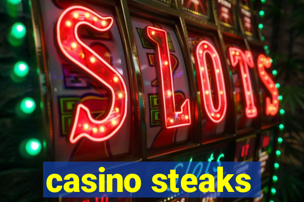 casino steaks